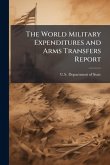 The World Military Expenditures and Arms Transfers Report The World Military Expenditures and Arms Transfers Report