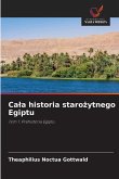 Ca¿a historia staro¿ytnego Egiptu Ca¿a historia staro¿ytnego Egiptu