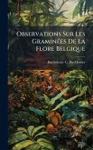 Observations Sur Les GraminÃ(c)es De La Flore Belgique Observations Sur Les GraminÃ(c)es De La Flore Belgique