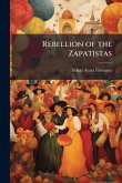 Rebellion of the Zapatistas Rebellion of the Zapatistas