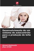 Desenvolvimento de um sistema de autocontrolo para a produção de leite UHT Desenvolvimento de um sistema de autocontrolo para a produção de leite UHT