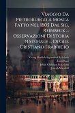 Viaggio Da Pietroburgo A Mosca Fatto Nel 1805 Dal Sig. Reinbeck ... Osservazioni Di Storia Naturale ... Di Gio. Cristiano Frabricio Viaggio Da Pietroburgo A Mosca Fatto Nel 1805 Dal Sig. Reinbeck ... Osservazioni Di Storia Naturale ... Di Gio. Cristiano Frabricio