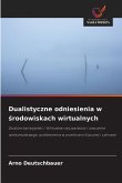 Dualistyczne odniesienia w ¿rodowiskach wirtualnych Dualistyczne odniesienia w ¿rodowiskach wirtualnych