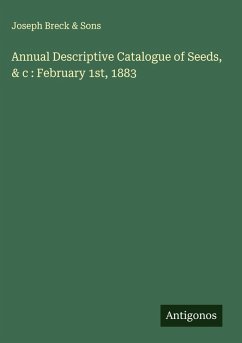 Annual Descriptive Catalogue of Seeds, & c : February 1st, 1883 - Joseph Breck & Sons