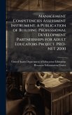 Management Competencies Assessment Instrument. A Publication of Building Professional Development Partnerships for Adult Educators Project. PRO-NET 2000 Management Competencies Assessment Instrument. A Publication of Building Professional Development Partnerships for Adult Educators Project. PRO-NET 2000