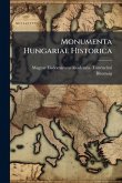 Monumenta Hungariae Historica Monumenta Hungariae Historica