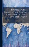 NATO Response Forces a True First-in Capability or Just a NATO Response Forces a True First-in Capability or Just a