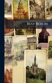 Busy Berlin Busy Berlin
