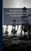 Business Case for Compressed Natural Gas in Municipal Fleets