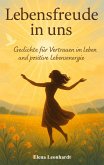 Lebensfreude in uns Lebensfreude in uns