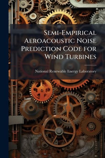 Semi-Empirical Aeroacoustic Noise Prediction Code for Wind Turbines Semi-Empirical Aeroacoustic Noise Prediction Code for Wind Turbines