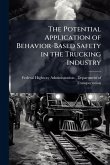 The Potential Application of Behavior-Based Safety in the Trucking Industry The Potential Application of Behavior-Based Safety in the Trucking Industry