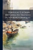 Portugal E A Gran-bretanha No Tratado De Lourenço Marques