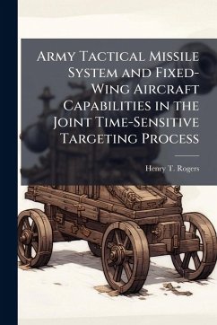 Cover Army Tactical Missile System and Fixed-Wing Aircraft Capabilities in the Joint Time-Sensitive Targeting Process