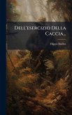 Dell'esercizio Della Caccia...