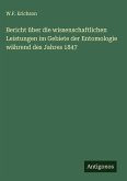 Bericht über die wissenschaftlichen Leistungen im Gebiete der Entomologie während des Jahres 1847