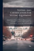 Testing And Certification For Voting Equipment
