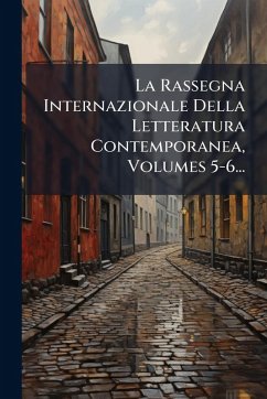 Cover La Rassegna Internazionale Della Letteratura Contemporanea, Volumes 5-6...