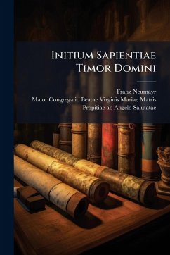 Initium Sapientiae Timor Domini - Neumayr, Franz