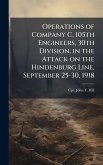 Operations of Company C, 105th Engineers, 30th Division, in the Attack on the Hindenburg Line, September 25-30, 1918 Operations of Company C, 105th Engineers, 30th Division, in the Attack on the Hindenburg Line, September 25-30, 1918