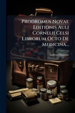 Cover Prodromus Novae Editionis Auli Cornelii Celsi Librorum Octo De Medicina...