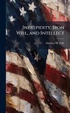 Intrepidity, Iron Will, and Intellect
