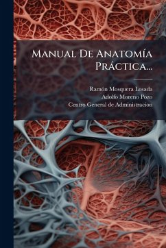 Manual De AnatomÃ-a Pràctica... - Losada, Ramãn Mosquera Manual De AnatomÃ-a Pràctica... - Losada, Ramãn Mosquera