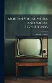 Modern Social Media and Social Revolutions