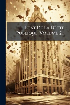 Cover Etat De La Dette Publique, Volume 2...