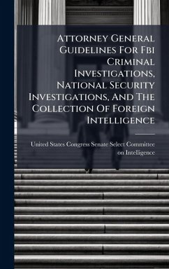 Cover Attorney General Guidelines For Fbi Criminal Investigations, National Security Investigations, And The Collection Of Foreign Intelligence