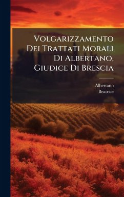 Volgarizzamento Dei Trattati Morali Di Albertano, Giudice Di Brescia - Brescia), Albertano (Da Volgarizzamento Dei Trattati Morali Di Albertano, Giudice Di Brescia - Brescia), Albertano (Da