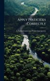 Apply Pesticides Correctly Apply Pesticides Correctly