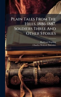Cover Plain Tales From The Hills, 1886-1887. Soldiers Three And Other Stories
