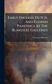 Early English, Dutch, And Flemish Paintings At The Blakeslee Galleries Early English, Dutch, And Flemish Paintings At The Blakeslee Galleries
