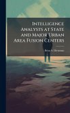 Intelligence Analysts at State and Major Urban Area Fusion Centers
