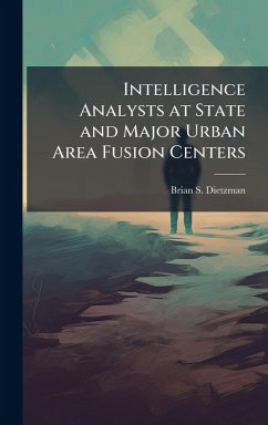 Cover Intelligence Analysts at State and Major Urban Area Fusion Centers