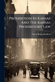 Prohibition In Kansas And The Kansas Prohibitory Law Prohibition In Kansas And The Kansas Prohibitory Law