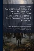 Monumenta Conciliorum Generalium Seculi Decimi Quinti Ediderunt Caesareae Academiae Scientiarum Socii Delegati, Volume 3, Parts 3-4...