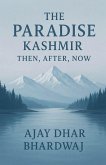 The Paradise Kashmir - Then, After, Now