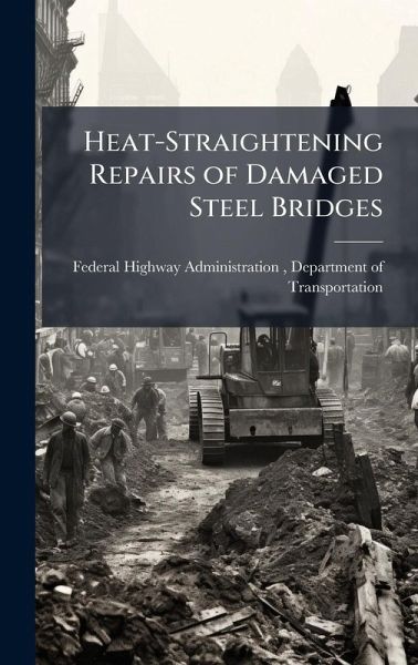 Heat-Straightening Repairs of Damaged Steel Bridges