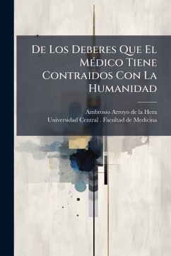 Cover De Los Deberes Que El MÃ(c)dico Tiene Contraidos Con La Humanidad