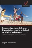 Improwizacja zdolno¿ci kinestetycznych u dzieci w wieku szkolnym Improwizacja zdolno¿ci kinestetycznych u dzieci w wieku szkolnym