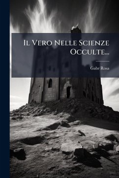 Cover Il Vero Nelle Scienze Occulte...