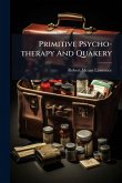 Primitive Psycho-therapy And Quakery