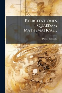 Exercitationes Quaedam Mathematicae... - Bernoulli, Daniel