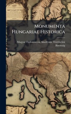 Monumenta Hungariae Historica Monumenta Hungariae Historica