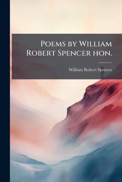 Cover Poems by William Robert Spencer hon.
