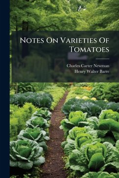 Notes On Varieties Of Tomatoes - Newman, Charles Carter