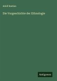 Die Vorgeschichte der Ethnologie Die Vorgeschichte der Ethnologie