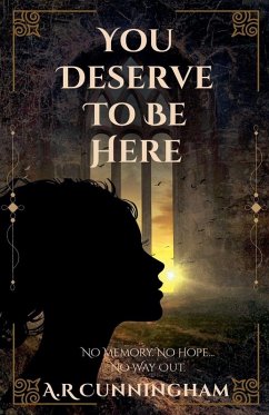 You Deserve To Be Here - Cunningham, A. R You Deserve To Be Here - Cunningham, A. R